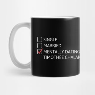 Mentally Dating Timothee Chalamet Mug